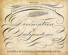 Spencerian Penmanship Practice Book: The Declaration of Independence: Example Sentences with Workbook Pages