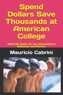 Spend Dollars Save Thousands at American College: 2021-22 Guide for the International Swimmer and Parent