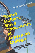 Spend Dollars, Save Thousands at American College: 2021-22 Guide for the International Tennis Player and Parent