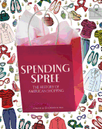 Spending Spree: The History of American Shopping