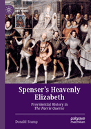 Spenser's Heavenly Elizabeth: Providential History in the Faerie Queene