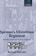 Spenser's Monstrous Regiment: Elizabethan Ireland and the Poetics of Difference