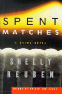 Spent Matches: A Crime Novel - Reuben, Shelly