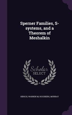 Sperner Families, S-systems, and a Theorem of Meshalkin - Hirsch, Warren M, and Hochberg, Murray