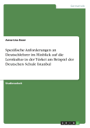 Spezifische Anforderungen an Deutschlehrer im Hinblick auf die Lernkultur in der Trkei am Beispiel der Deutschen Schule Istanbul