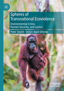 Spheres of Transnational Ecoviolence: Environmental Crime, Human Security, and Justice