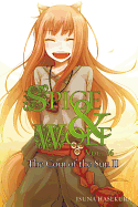 Spice and Wolf, Vol. 16 (Light Novel): The Coin of the Sun II Volume 16