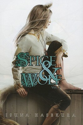 Spice and Wolf, Vol. 3 (light novel) - Hasekura, Isuna
