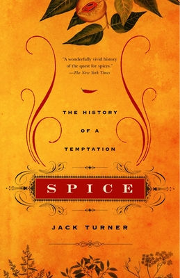 Spice: The History of a Temptation - Turner, Jack