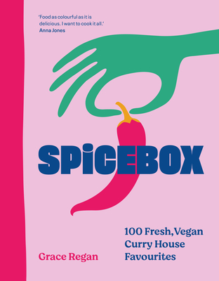 SpiceBox: 100 curry house favourites made vegan - Regan, Grace