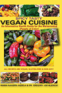 Spicy Tasty Vegan Cuisine: An Informative Health Guide For The Melaninated (People of Color) (Black & White)