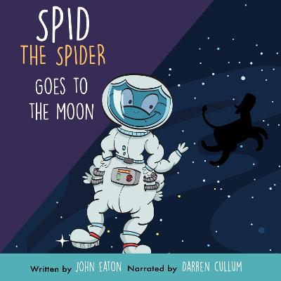 Spid the Spider Goes to the Moon 2022 - Eaton, John