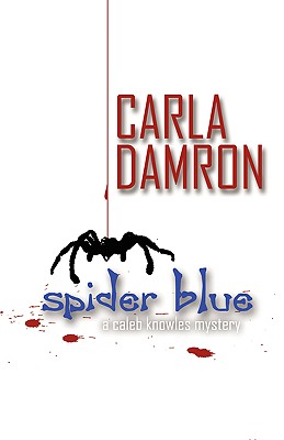 Spider Blue: A Caleb Knowles Mystery - Damron, Carla