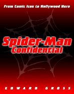 Spider-Man Confidential: From Comic Icon to Hollywood Hero