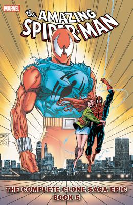 Spider-Man: The Complete Clone Saga Epic Book 5 - Dematteis, J M (Text by), and Dezago, Todd (Text by), and Skolnick, Evan (Text by)