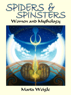 Spiders and Spinsters: Women and Mythology