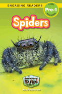 Spiders: Backyard Bugs and Creepy-Crawlies (Engaging Readers, Level Pre-1)