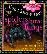 Spiders Have Fangs: And Other Amazing Facts about Arachnids