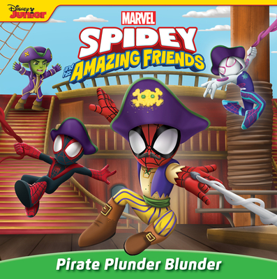 Spidey and His Amazing Friends: Pirate Plunder Blunder - Behling, Steve