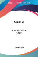 Spielhof: Eine Phantasie (1922)