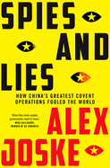 Spies and Lies: How China's Greatest Covert Operations Fooled the World