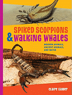 Spiked Scorpions & Walking Whales: Modern Animals, Ancient Animals, and Water