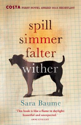 Spill Simmer Falter Wither - Baume, Sara