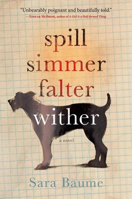 Spill Simmer Falter Wither - Baume, Sara