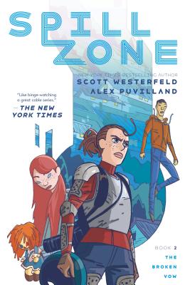 Spill Zone Book 2: The Broken Vow - Westerfeld, Scott