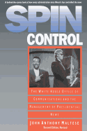 Spin Control: The White House Office of Communications and the Management of Presidential News