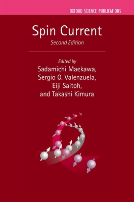 Spin Current - Maekawa, Sadamichi (Editor), and Valenzuela, Sergio O. (Editor), and Saitoh, Eiji (Editor)