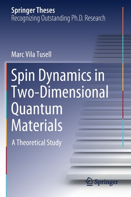 Spin Dynamics in Two-Dimensional Quantum Materials: A Theoretical Study - Vila Tusell, Marc