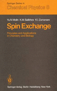 Spin Exchange: Principles and Applications in Chemistry and Biology