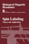 Spin Labeling: Theory & Applications