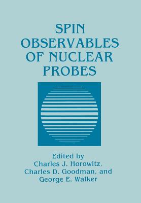 Spin Observables of Nuclear Probes - Horowitz, Charles J, and Goodman, Charles D, and Walker, George E