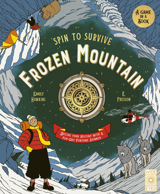 Spin to Survive: Frozen Mountain: Decide Your Destiny with a Pop-Out Fortune Spinner - Hawkins, Emily