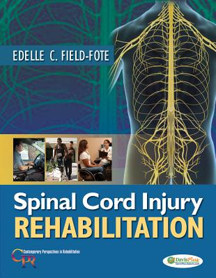 Spinal Cord Injury Rehabilitation - Field-Fote, Edelle, PT, PhD