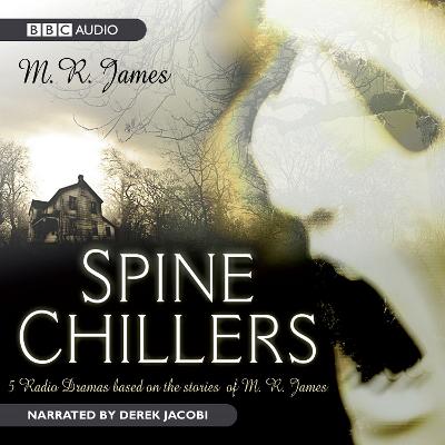 Spine Chillers - James, M.R., and Jacobi, Derek (Read by), and Cast, Full (Read by)