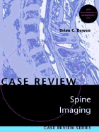 Spine Imaging: Case Review Series - Bowen, Brian C