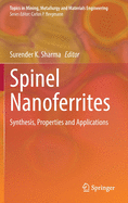 Spinel Nanoferrites: Synthesis, Properties and Applications