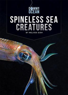 Spineless Sea Creatures - Gish, Melissa