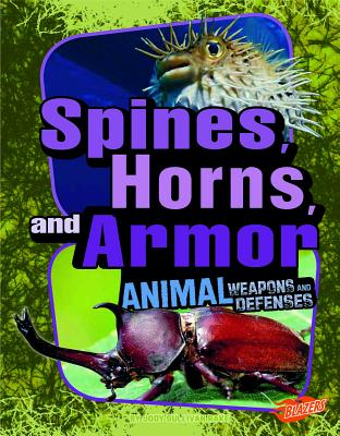 Spines, Horns, and Armor - Fox, Barbara (Consultant editor), and Gai, Jackie, DVM (Consultant editor), and Rake, Jody S