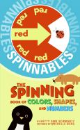 Spinnables: The Spinning Book of Colors, Shapes, and Numbers