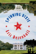 Spinning Dixie - Dezenhall, Eric