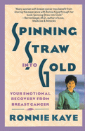 Spinning Straw Into Gold: Your Emotional Recovery from Breast Cancer