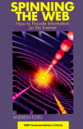 Spinning the Web: How to Provide Information on the Internet