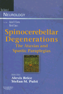 Spinocerebellar Degenerations: The Ataxias and Spastic Paraplegias: Blue Books of Neurology Series, Volume 31 Volume 31