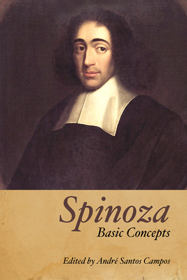 Spinoza: Basic Concepts - Santos Campos, Andre (Editor)