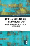 Spinoza, Ecology and International Law: Radical Naturalism in the Face of the Anthropocene