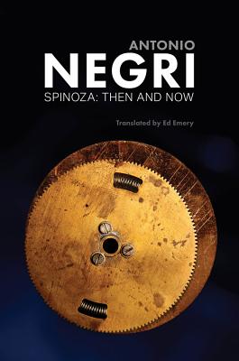 Spinoza: Then and Now, Essays - Negri, Antonio, and Emery, Ed (Translated by)